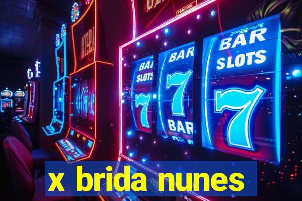 x brida nunes