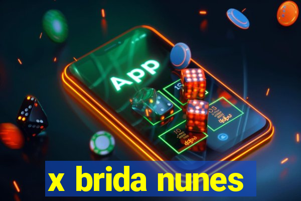 x brida nunes