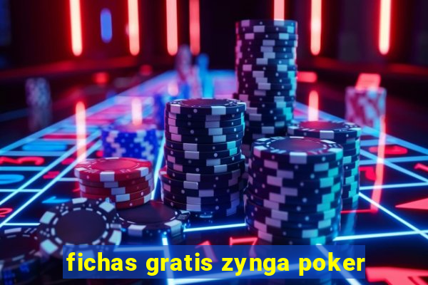 fichas gratis zynga poker