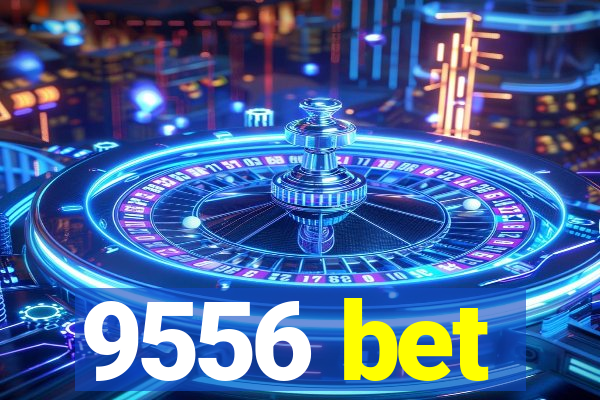 9556 bet