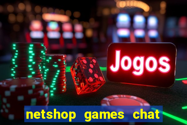 netshop games chat ao vivo