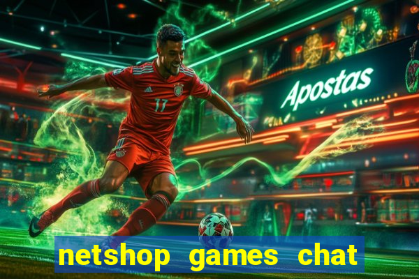 netshop games chat ao vivo