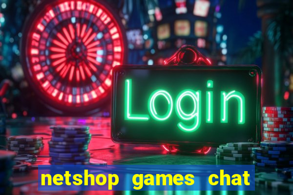 netshop games chat ao vivo