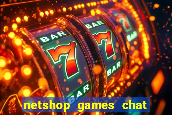 netshop games chat ao vivo