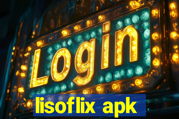 lisoflix apk