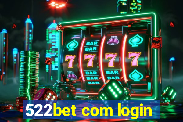 522bet com login