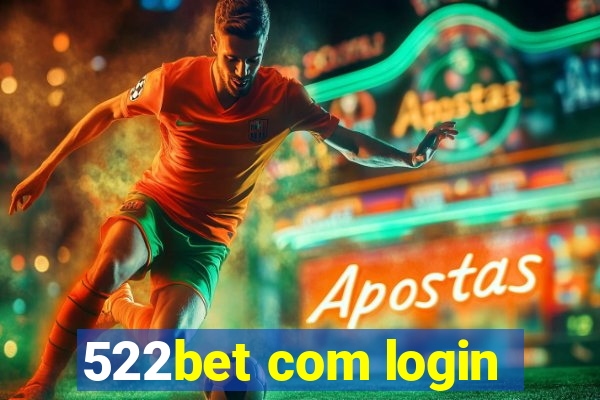 522bet com login