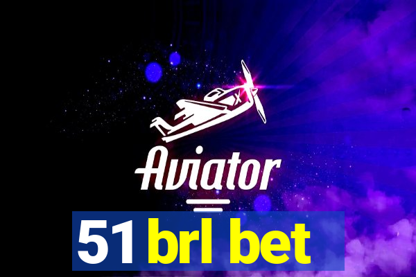 51 brl bet