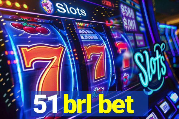 51 brl bet