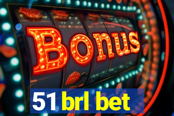 51 brl bet