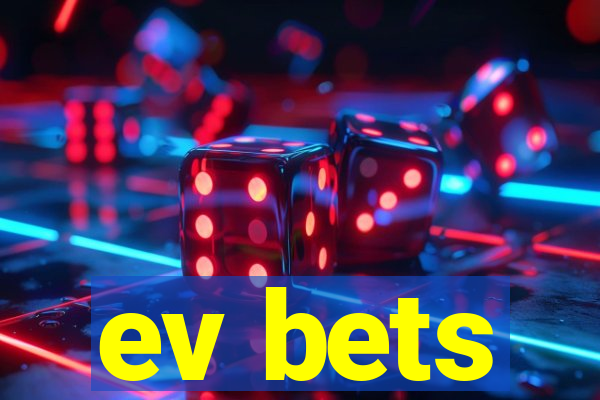 ev bets