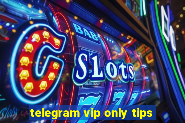 telegram vip only tips