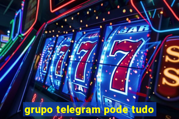 grupo telegram pode tudo