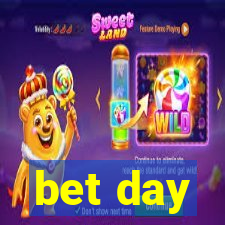 bet day