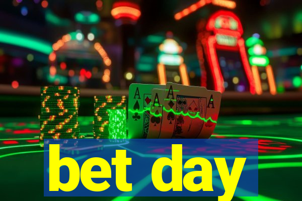 bet day