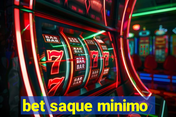 bet saque minimo