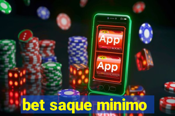 bet saque minimo