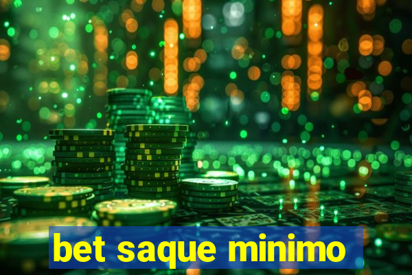 bet saque minimo