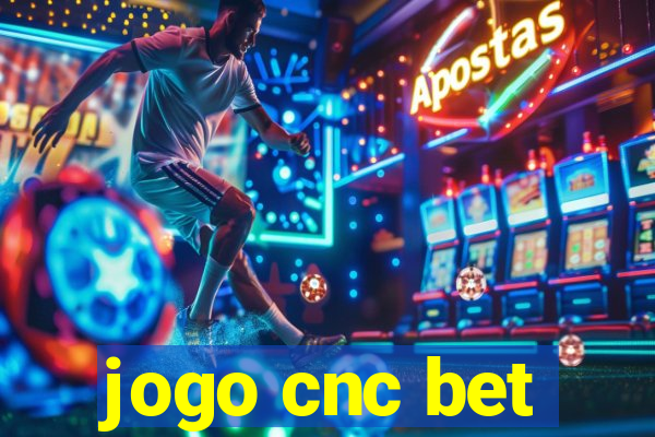 jogo cnc bet