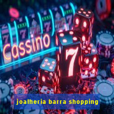 joalheria barra shopping