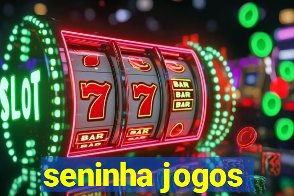 seninha jogos