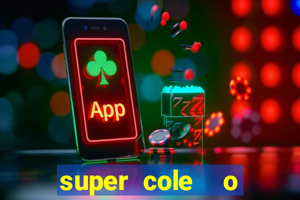 super cole  o 7784 jogos para pc download