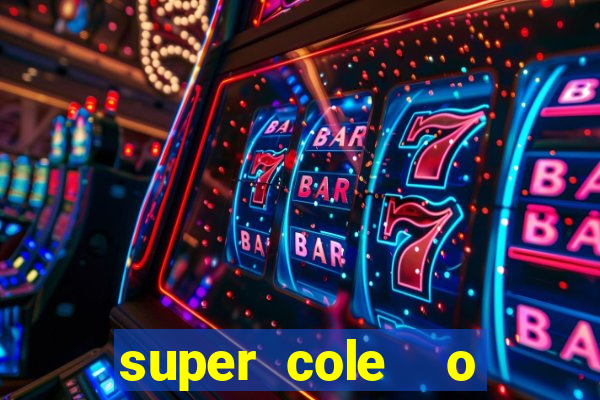 super cole  o 7784 jogos para pc download