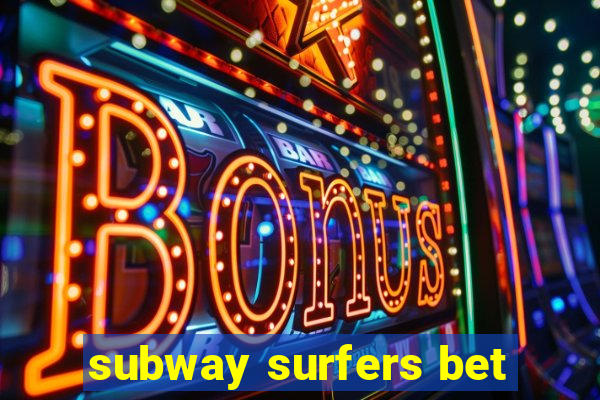 subway surfers bet