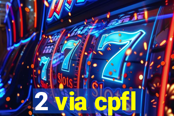 2 via cpfl