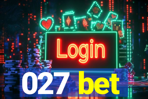 027 bet