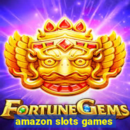 amazon slots games