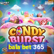 bala bet 365