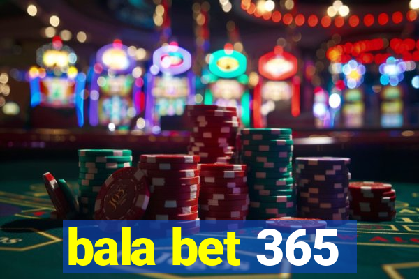 bala bet 365