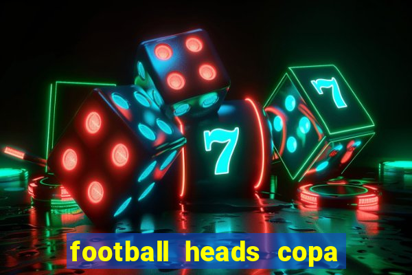 football heads copa libertadores 2015 dvadi