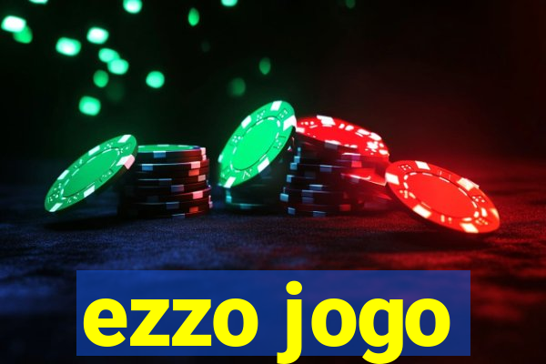 ezzo jogo