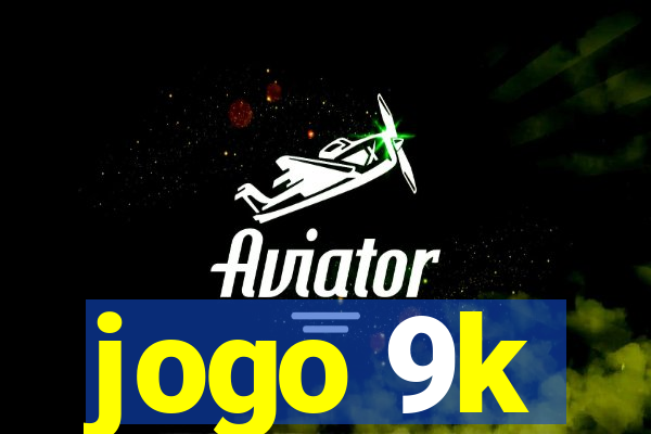 jogo 9k