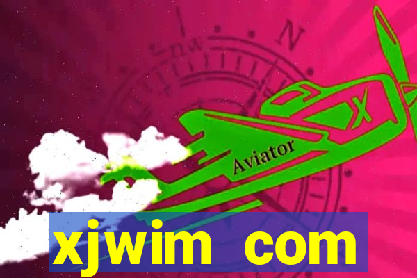 xjwim com plataforma login