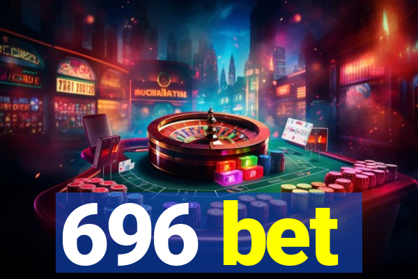 696 bet