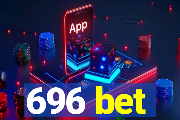 696 bet