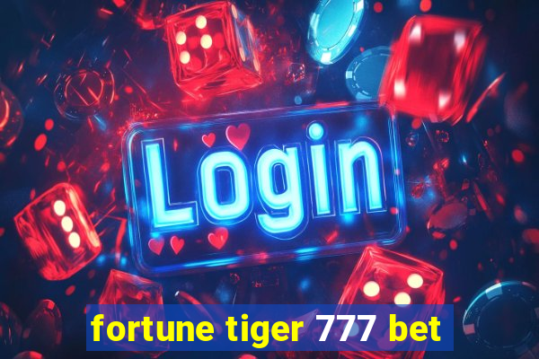 fortune tiger 777 bet