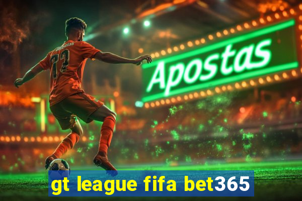 gt league fifa bet365