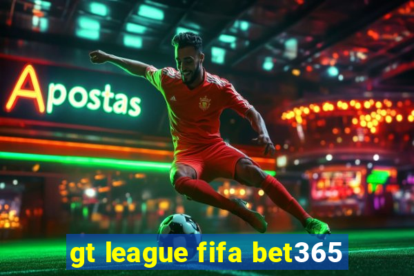 gt league fifa bet365