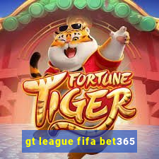 gt league fifa bet365