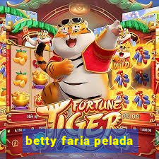 betty faria pelada