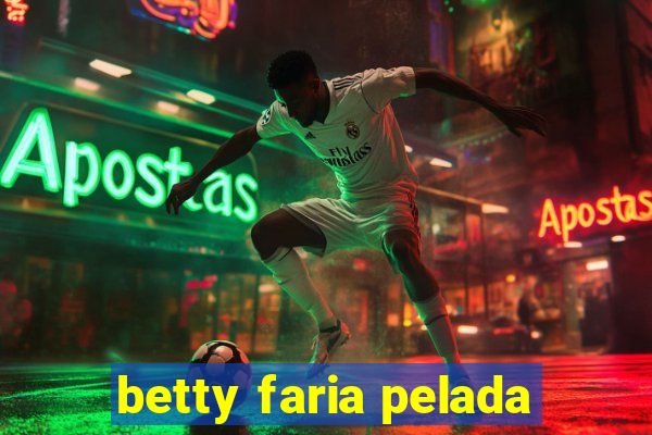 betty faria pelada