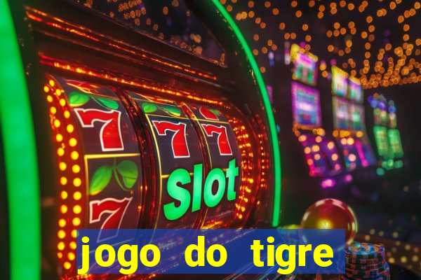 jogo do tigre plataforma nova