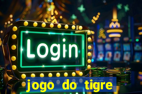 jogo do tigre plataforma nova