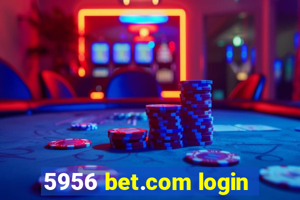 5956 bet.com login