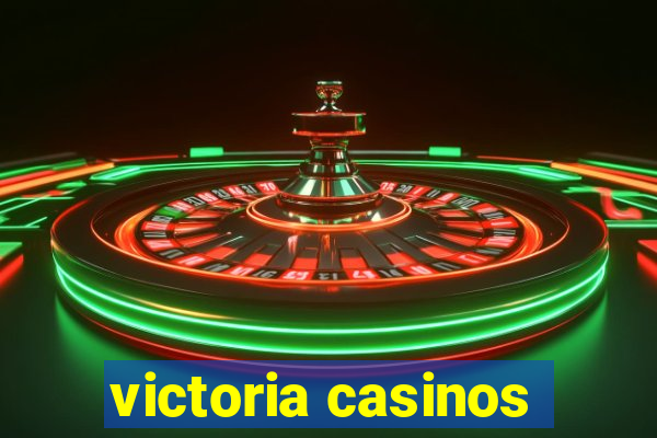 victoria casinos