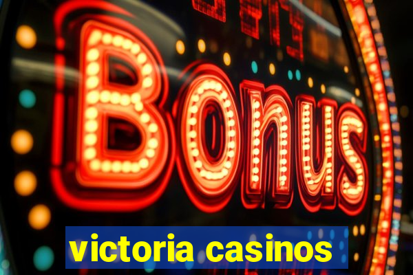 victoria casinos